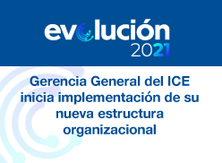 Gerencia General del ICE inicia implementación de su nueva estructura organizacional