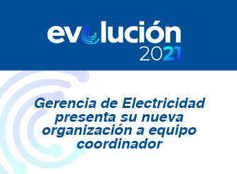 Gerencia de Electricidad presenta su nueva organización a equipo coordinador